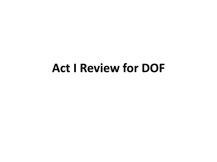 act i review for dof