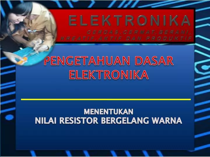 elektronika cerdas cermat berani kreatif aktif dan produktif