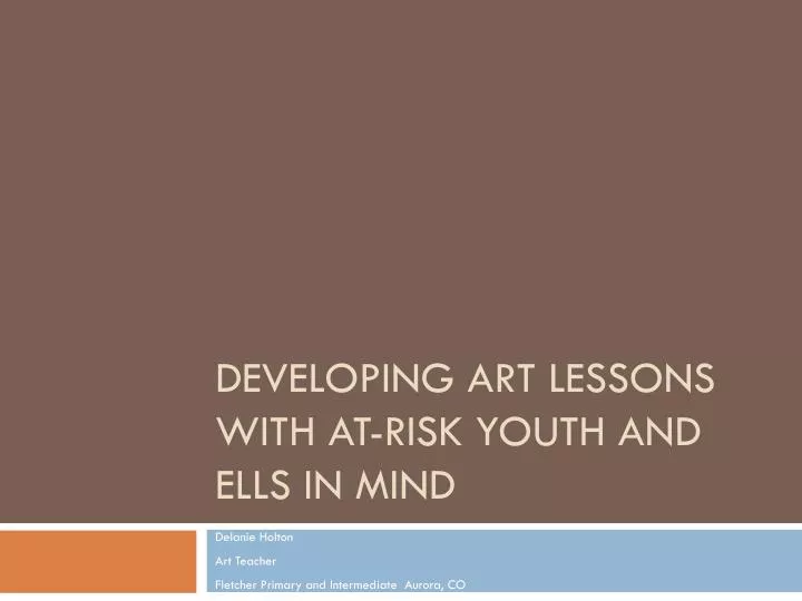 developing art lessons with at risk youth and ells in mind