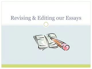 Revising &amp; Editing our Essays