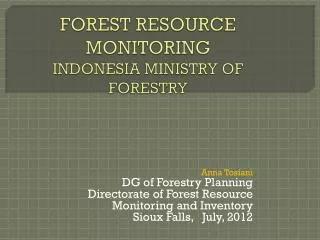 FOREST RESOURCE MONITORING INDONESIA MINISTRY OF FORESTRY