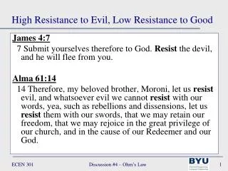High Resistance to Evil, Low Resistance to Good