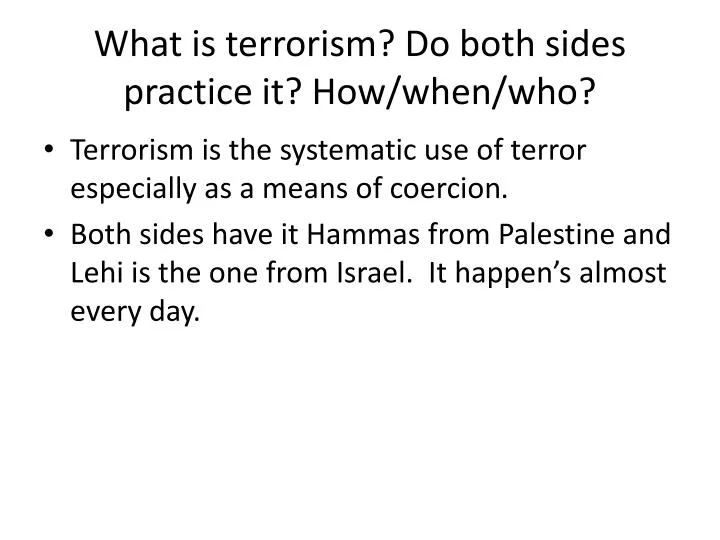 what is terrorism do both sides practice it how when who