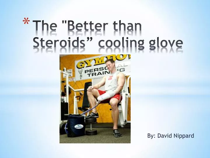 the better than steroids cooling glove