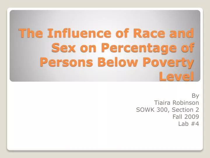 the influence of race and sex on percentage of persons below poverty level