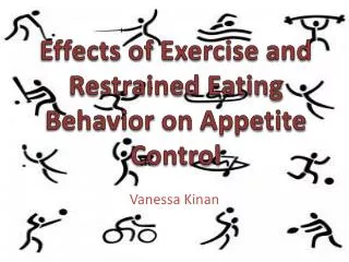 Effects of Exercise and Restrained Eating Behavior on Appetite Control