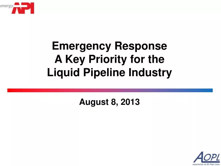 emergency response a key priority for the liquid pipeline industry august 8 2013