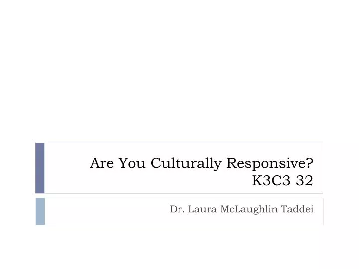 are you culturally responsive k3c3 32