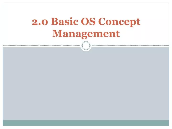 2 0 basic os concept management