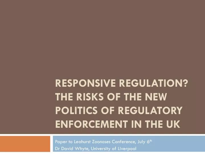 responsive regulation the risks of the new politics of regulatory enforcement in the uk