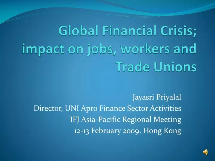 global financial crisis impact on jobs workers and trade unions