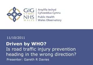 Driven by WHO? Is road traffic injury prevention heading in the wrong direction?
