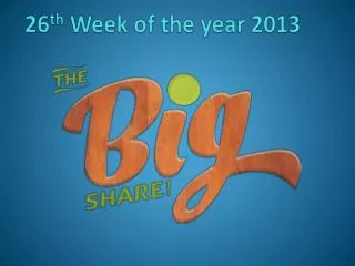 26 th Week of the year 2013