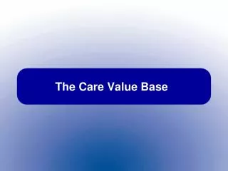 The Care Value Base