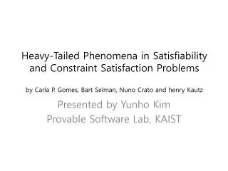 Presented by Yunho Kim Provable Software Lab, KAIST
