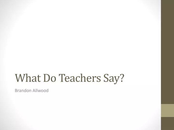 what do teachers say