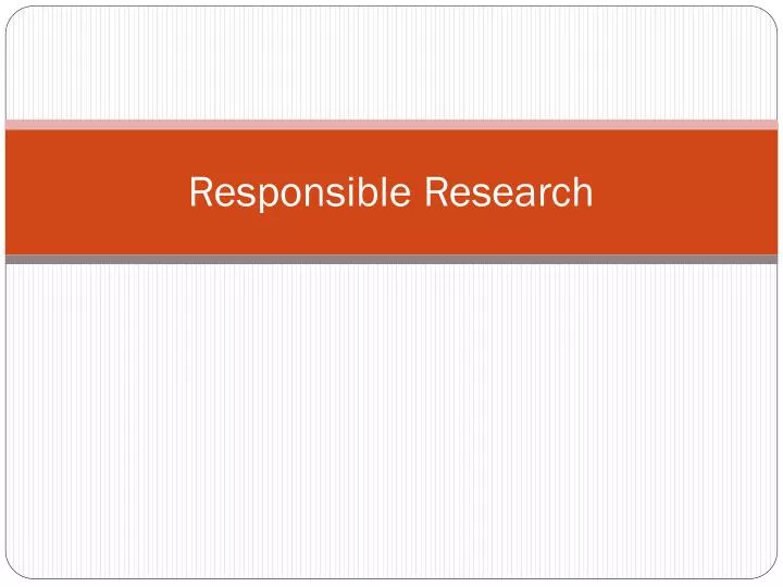 responsible research