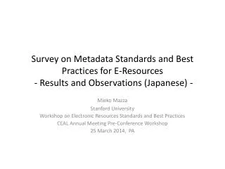 Mieko Mazza Stanford University Workshop on Electronic Resources Standards and Best Practices