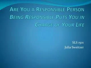 Are You a Responsible Person Being Responsible Puts You in Charge of Your Life