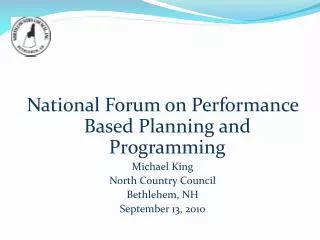 National Forum on Performance Based Planning and Programming Michael King North Country Council