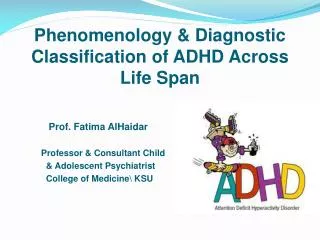 Phenomenology &amp; Diagnostic Classification of ADHD Across Life Span