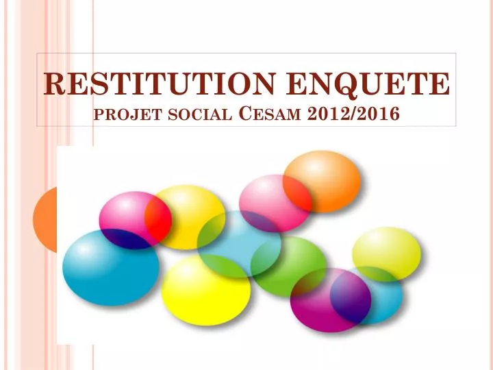 restitution enquete projet social cesam 2012 2016