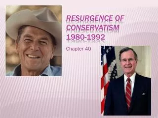 Resurgence of Conservatism 1980-1992