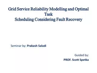 Grid Service Reliability Modelling and Optimal Task Scheduling Considering Fault Recovery