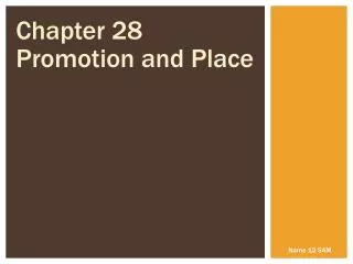 Chapter 28 Promotion and Place