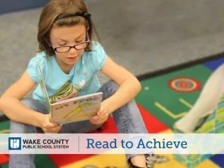 The Read to Achieve program is part of The Excellent Public Schools Act of N.C