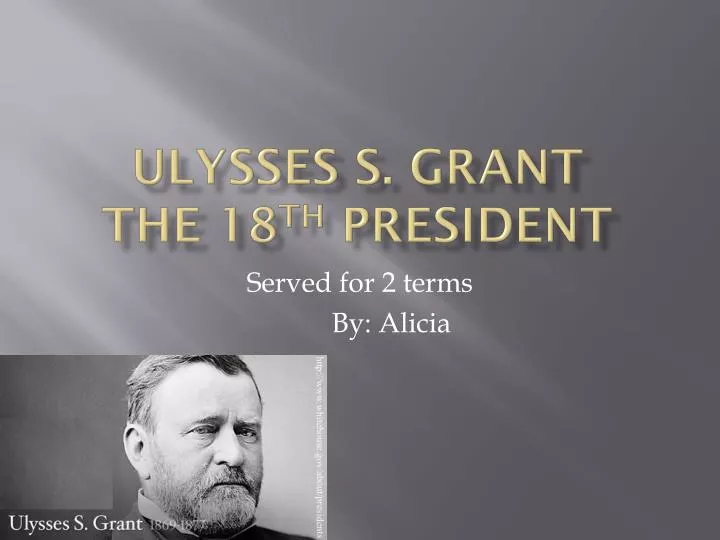 ulysses s grant the 18 th president