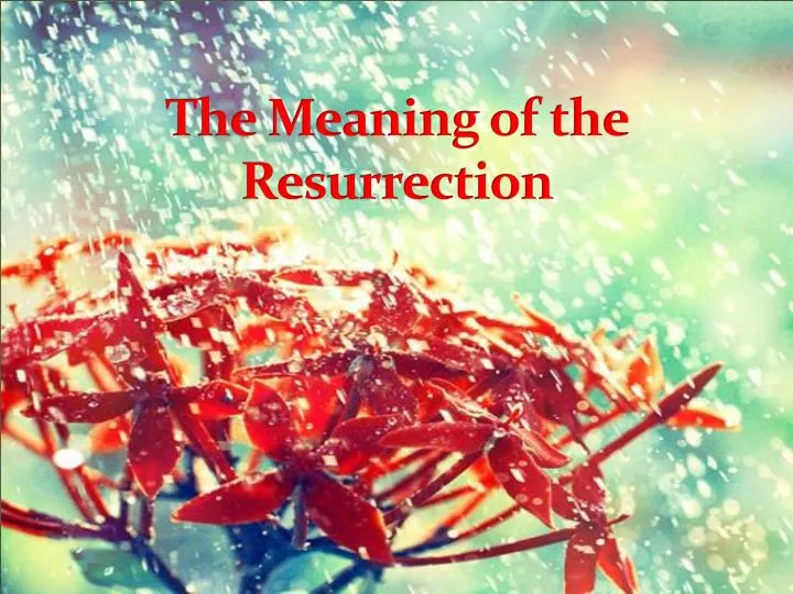 the meaning of the resurrection