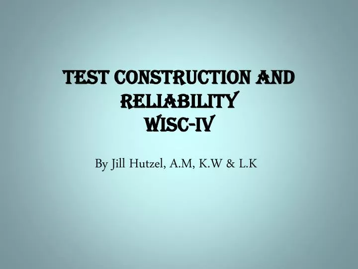 test construction and reliability wisc iv