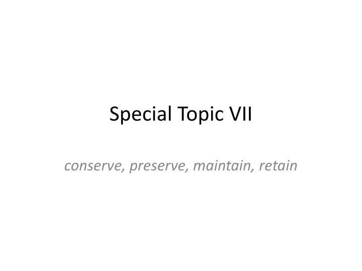 special topic vii