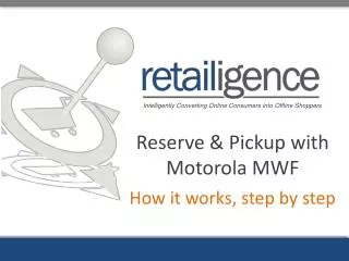Reserve &amp; Pickup with Motorola MWF How it works, step by step