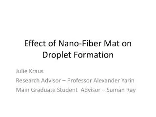 Effect of Nano-Fiber Mat on Droplet Formation