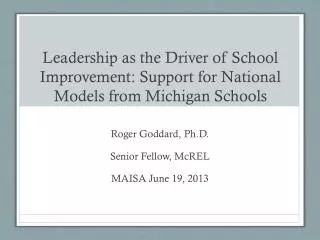 Leadership as the Driver of School Improvement: Support for National Models from Michigan Schools