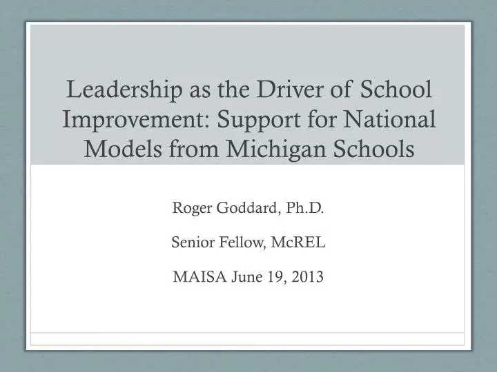 leadership as the driver of school improvement support for national models from michigan schools