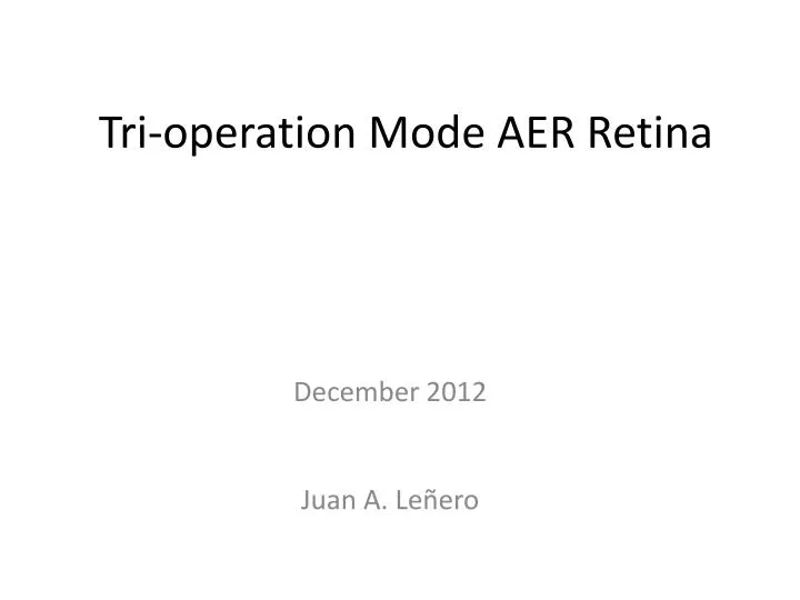 tri operation mode aer retina