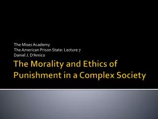 The Morality and Ethics of Punishment in a Complex Society