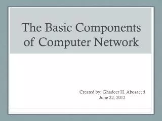 The Basic Components of Computer Network