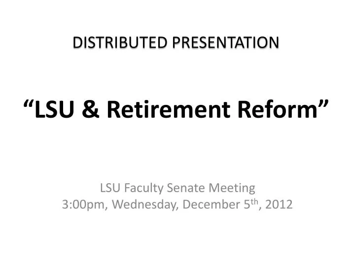 distributed presentation lsu retirement reform