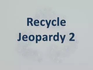 Recycle Jeopardy 2