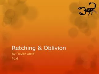 Retching &amp; Oblivion