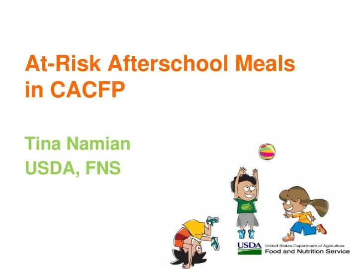 at risk afterschool meals in cacfp tina namian usda fns