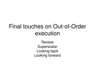 Final touches on Out-of-Order execution