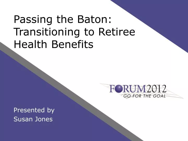 passing the baton transitioning to retiree health benefits