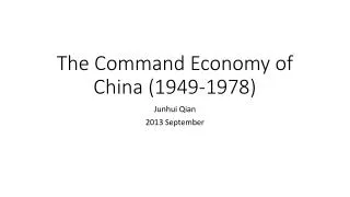 The Command Economy of China (1949-1978)