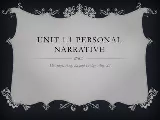 Unit 1.1 Personal Narrative