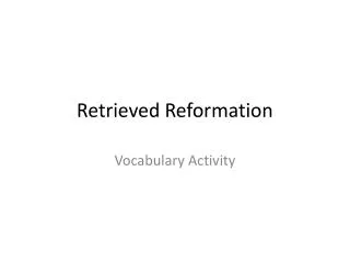 retrieved reformation